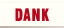 Dank